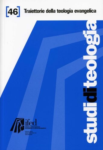 Traiettorie della teologia evangelica (Studi di Teologia n° 46)