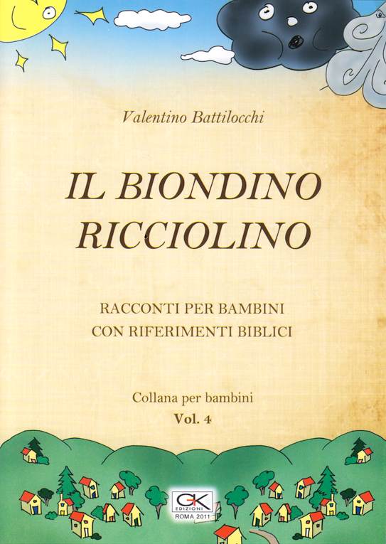 Il biondino ricciolino - Racconto per bambini con riferimenti biblici - Volume 4