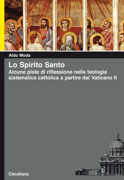 Lo Spirito Santo - Alcune piste di riflessione nella teologia sistematica cattolica a partire dal Vaticano II