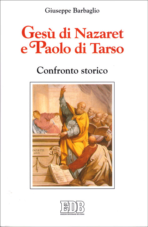 Gesù di Nazareth e Paolo di Tarso - Confronto storico