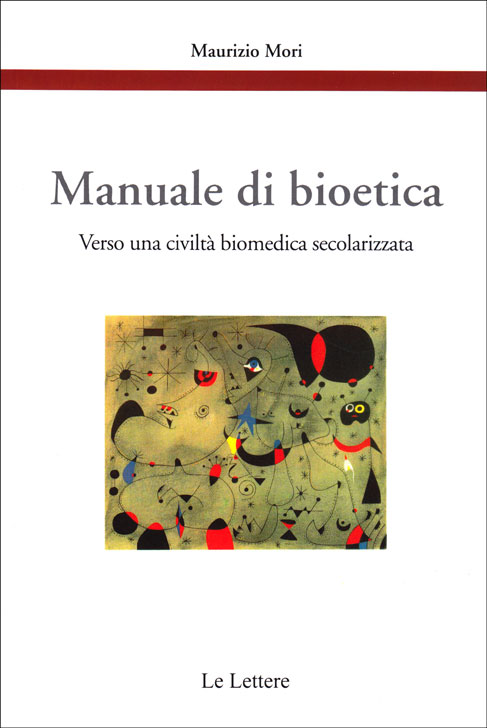 Manuale di bioetica - Verso una civiltà biomedica secolarizzata