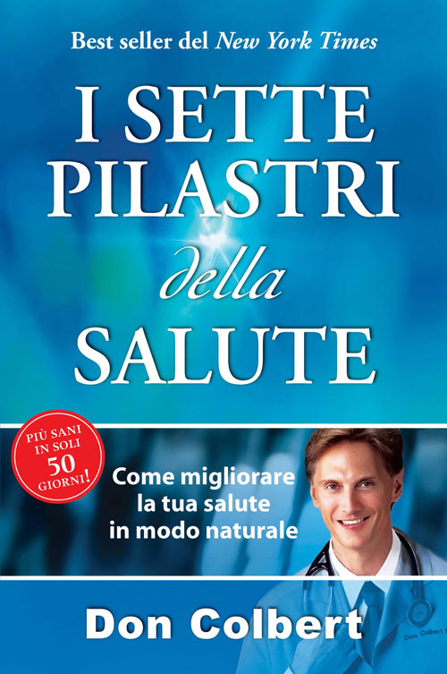 I sette (7) pilastri della salute - Come migliorare la tua salute in modo naturale