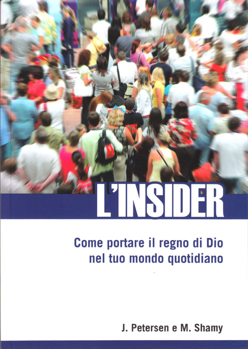 L'insider - Come portare il regno di Dio nel tuo mondo quotidiano