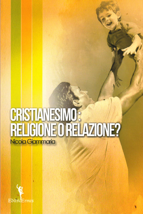 Cristianesimo: religione o relazione?