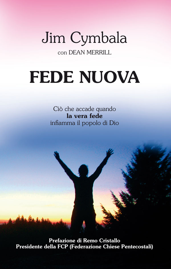 Fede nuova - Ciò che vi accade quando la vera fede infiamma il popolo di Dio