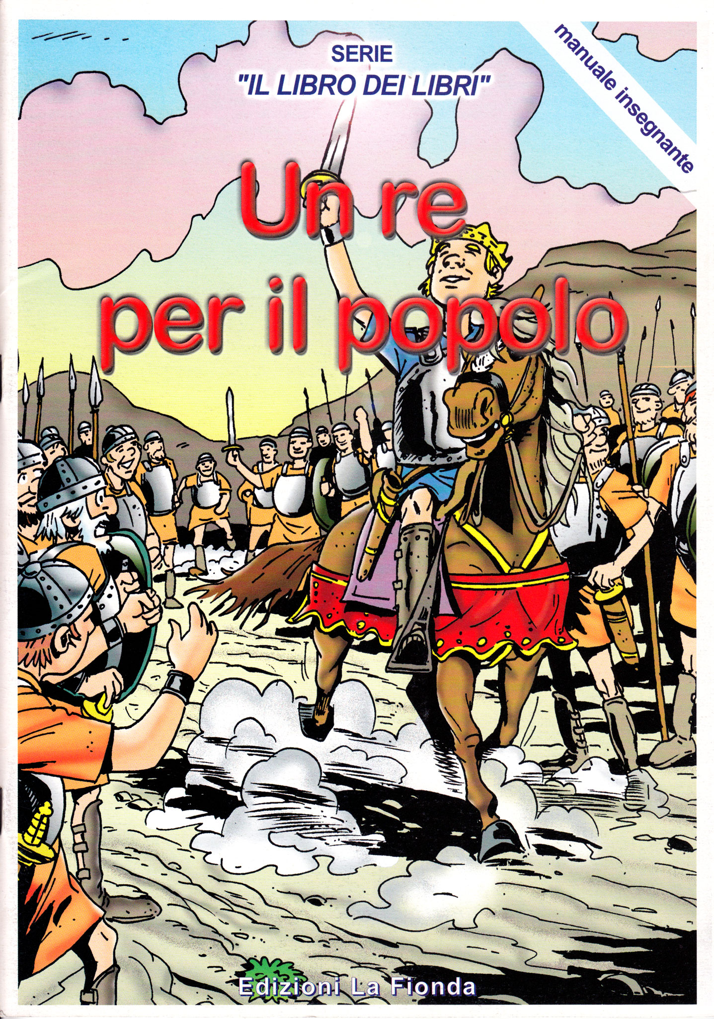 Un re per il popolo - Serie "Il Libro dei Libri" n° 4 Manuale Insegnante