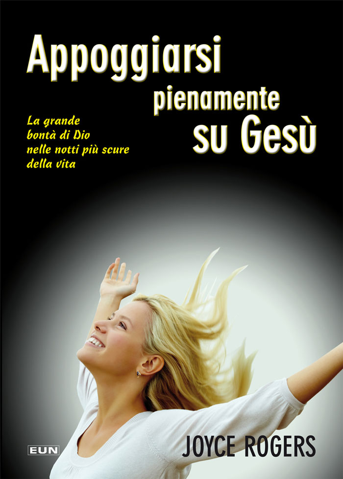 Appoggiarsi pienamente su Gesù