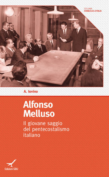 Alfonso Melluso. Il giovane saggio del pentecostalismo italiano