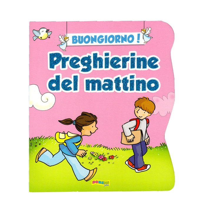 Buongiorno! Preghierine del mattino