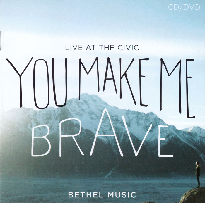 You make me brave