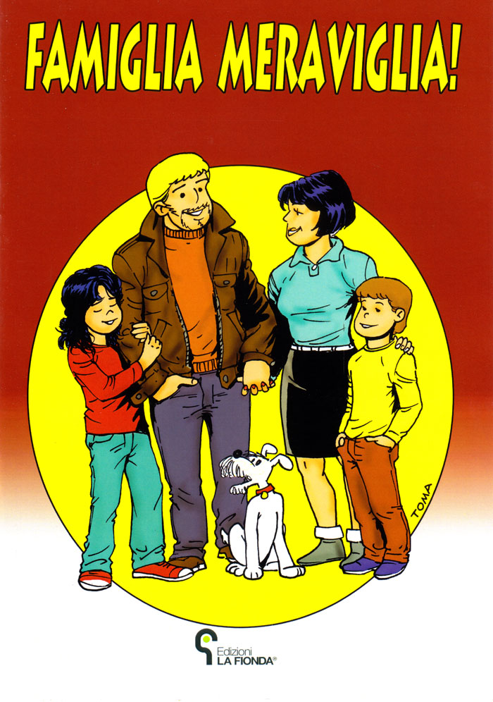 Famiglia meraviglia! - Fumetto per trasmettere valore della famiglia