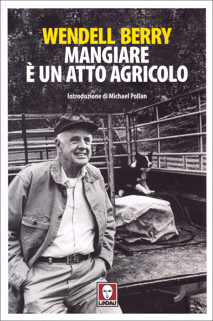 Mangiare è un atto agricolo