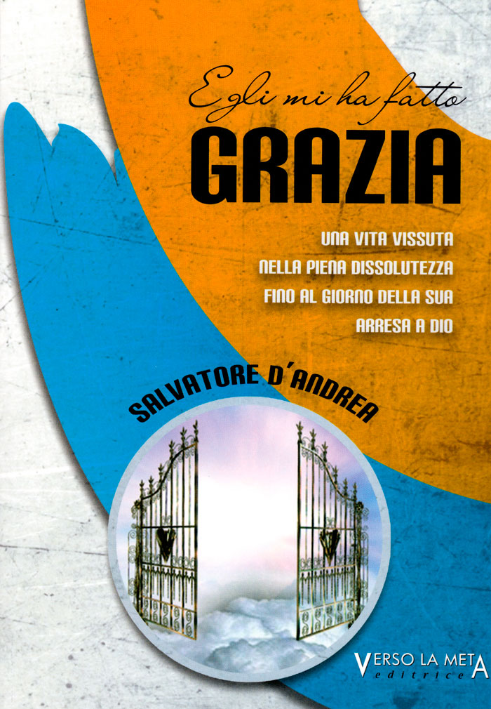 Egli mi ha fatto grazia