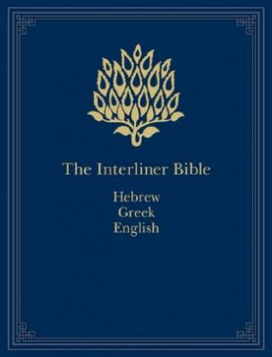 The Interlinear Bible: Hebrew - Greek - English