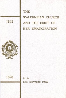 The waldensian Church and the edict of her emancipation (1848-1898)