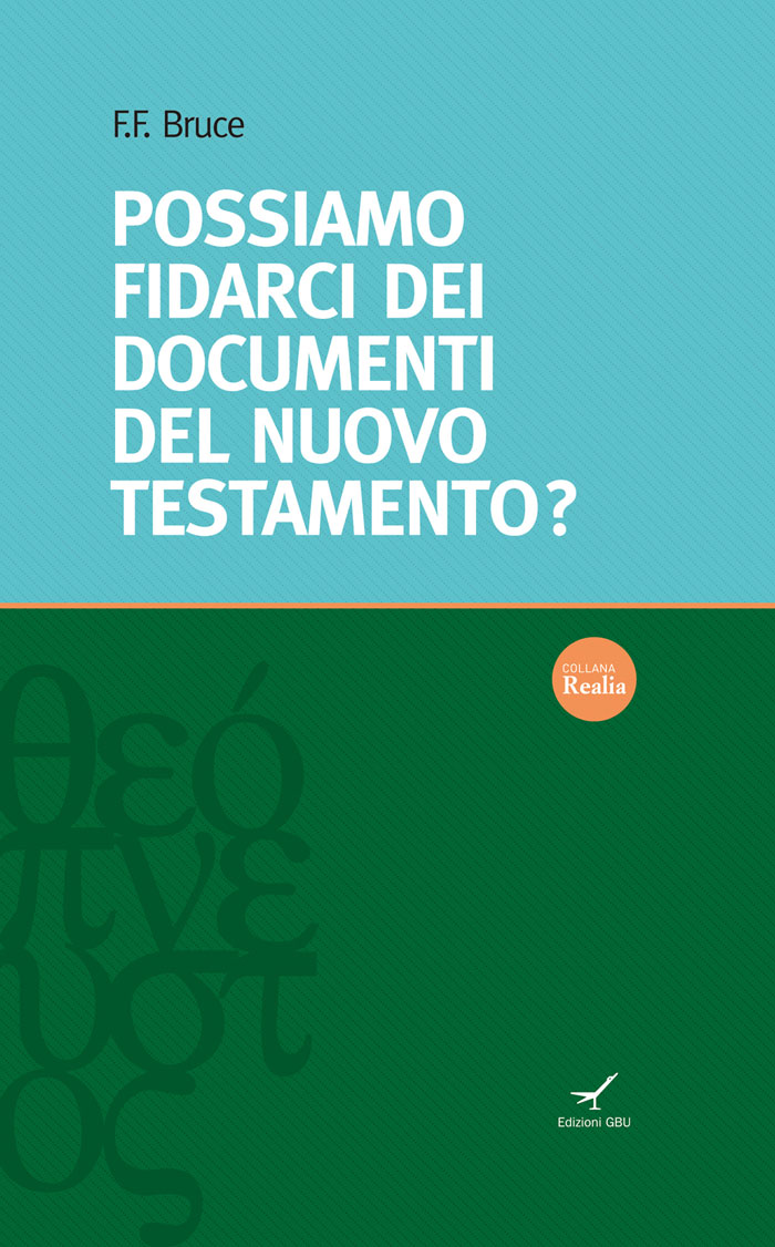 Possiamo fidarci dei documenti del Nuovo Testamento?