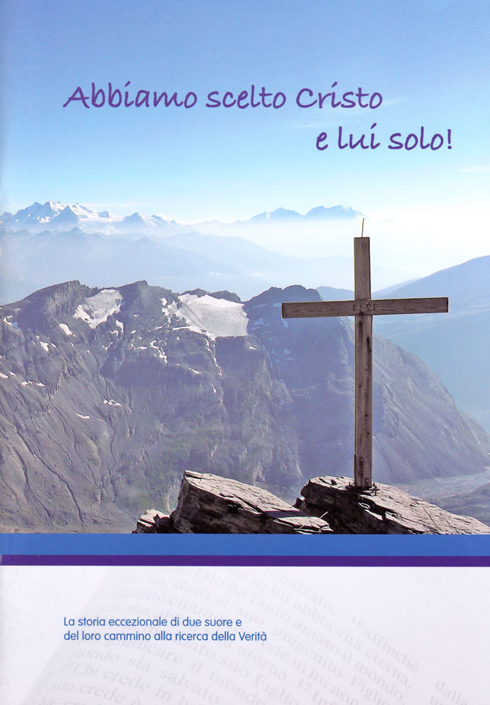 Abbiamo scelto Cristo e lui solo!