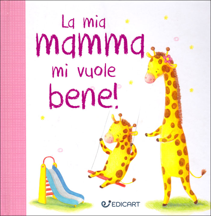 La mia mamma mi vuole bene!