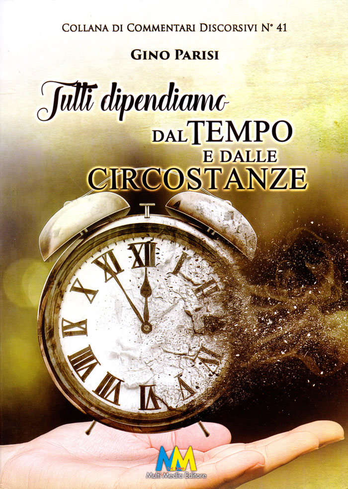 Tutti dipendiamo dal tempo e dalle circostanze