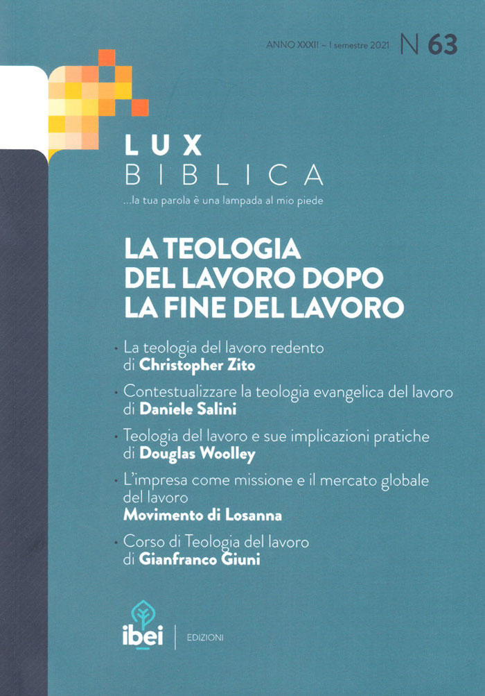 La teologia del lavoro dopo la fine del lavoro Lux Biblica - n° 63