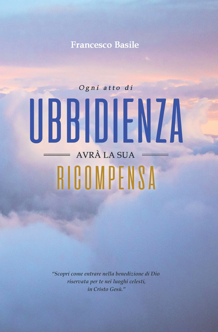 Ogni atto di ubbidienza avrà la sua ricompensa
