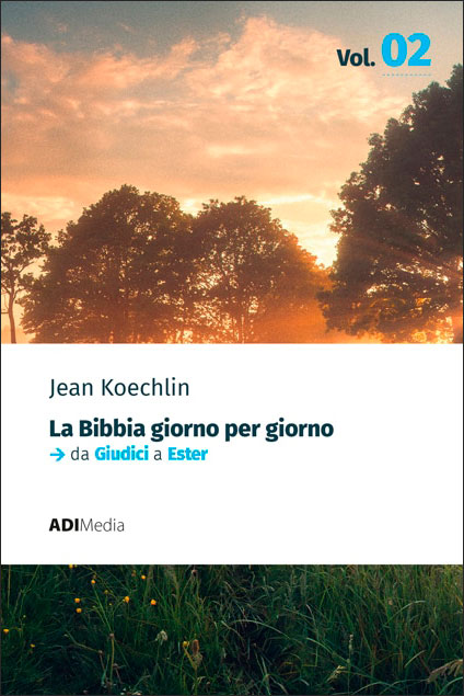 La Bibbia giorno per giorno: Da Giudici a Ester