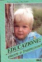Educazione: piacere o frustrazione?