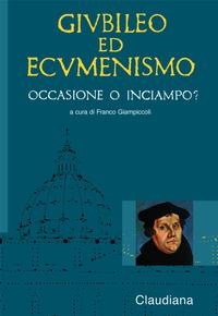 Giubileo ed ecumenismo - Occasione o inciampo