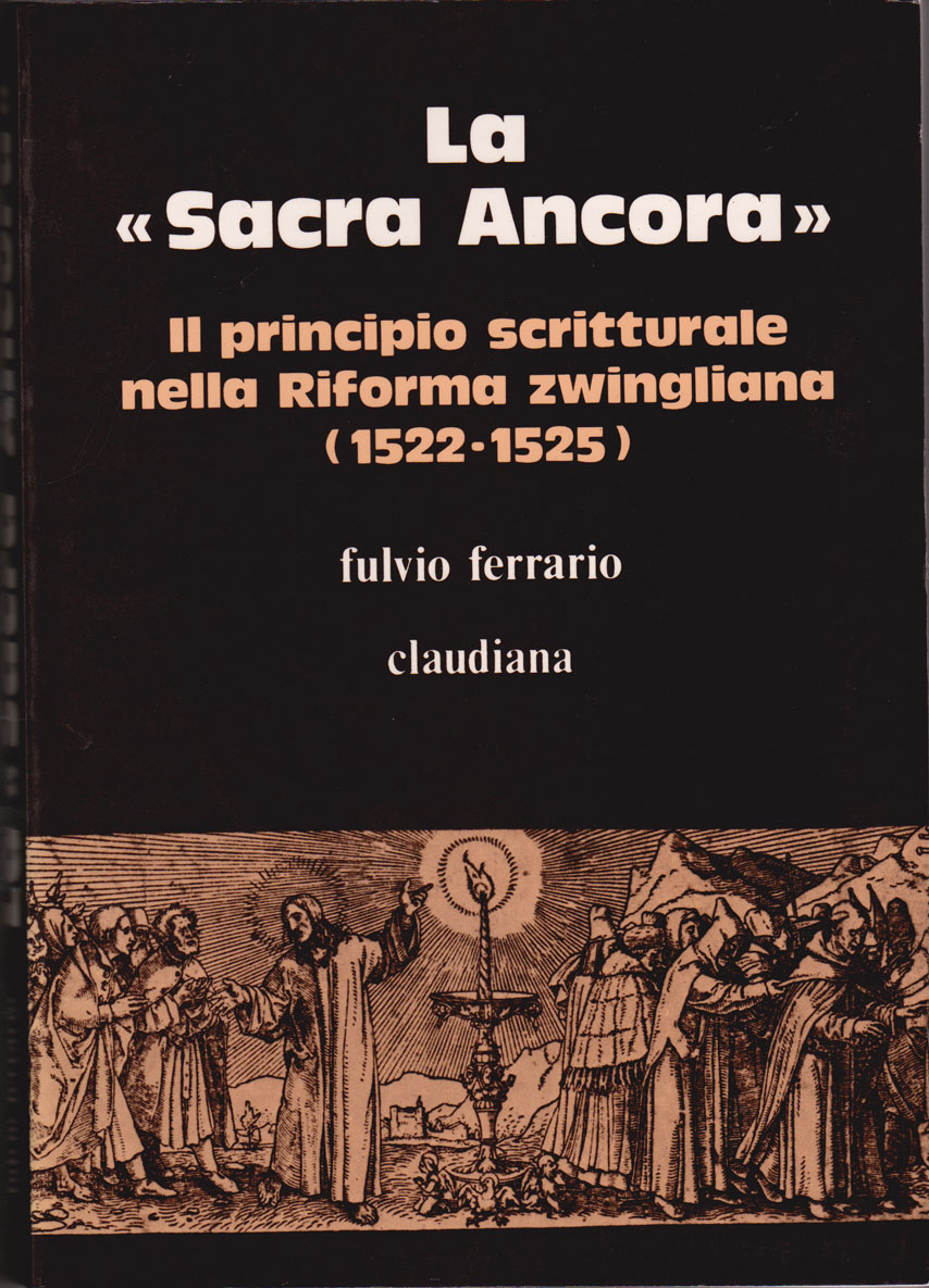 La sacra ancora - Il principio scritturale nella Riforma zwingliana