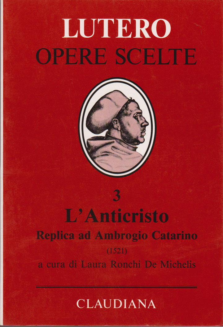 L'Anticristo - Replica ad Ambrogio Catarino (1521) - A cura di Laura Ronchi De Michelis