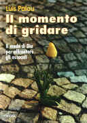Il momento di gridare - Il modo di Dio per affrontare gli ostacoli.