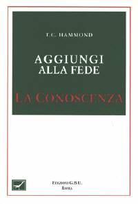 Aggiungi alla fede la conoscenza