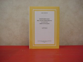 Dizionario base del Nuovo Testamento Greco - Italiano - In collaborazione con Bruno Cosani