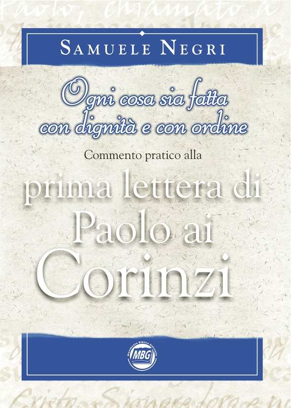 Prima lettera di Paolo ai Corinzi - Ogni cosa sia fatta con dignità e con ordine