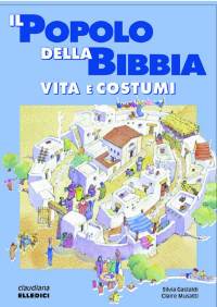Il popolo della Bibbia - Vita e costumi