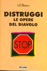 Distruggi le opere del diavolo