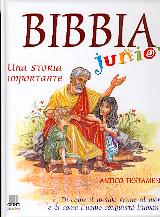 Bibbia junior - Antico Testamento: una storia importante di come il mondo venne al mondo e di come l'uomo conquistò l'umanità