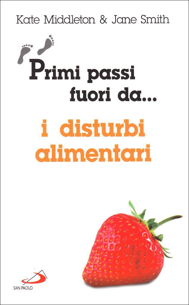 Primi passi fuori da... i disturbi alimentari
