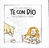 Te con Dio: se Lo conosci, Lo ami