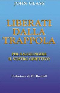 Liberati dalla trappola - Per raggiungere il vostro obiettivo