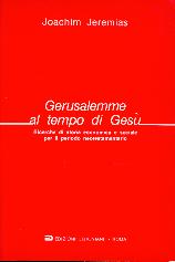 Gerusalemme al tempo di Gesù - Ricerche di storia economica e sociale per il periodo neotestamentario