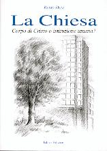 La Chiesa - Corpo di Cristo o istituzione umana?