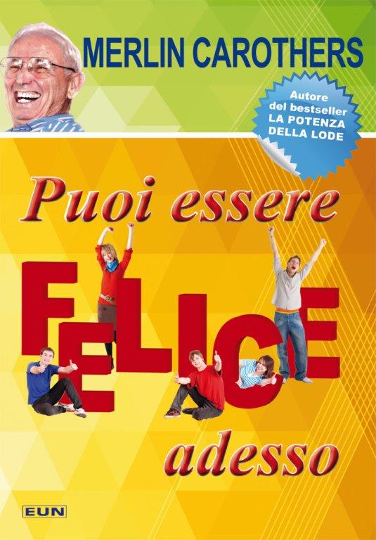 Puoi essere felice adesso