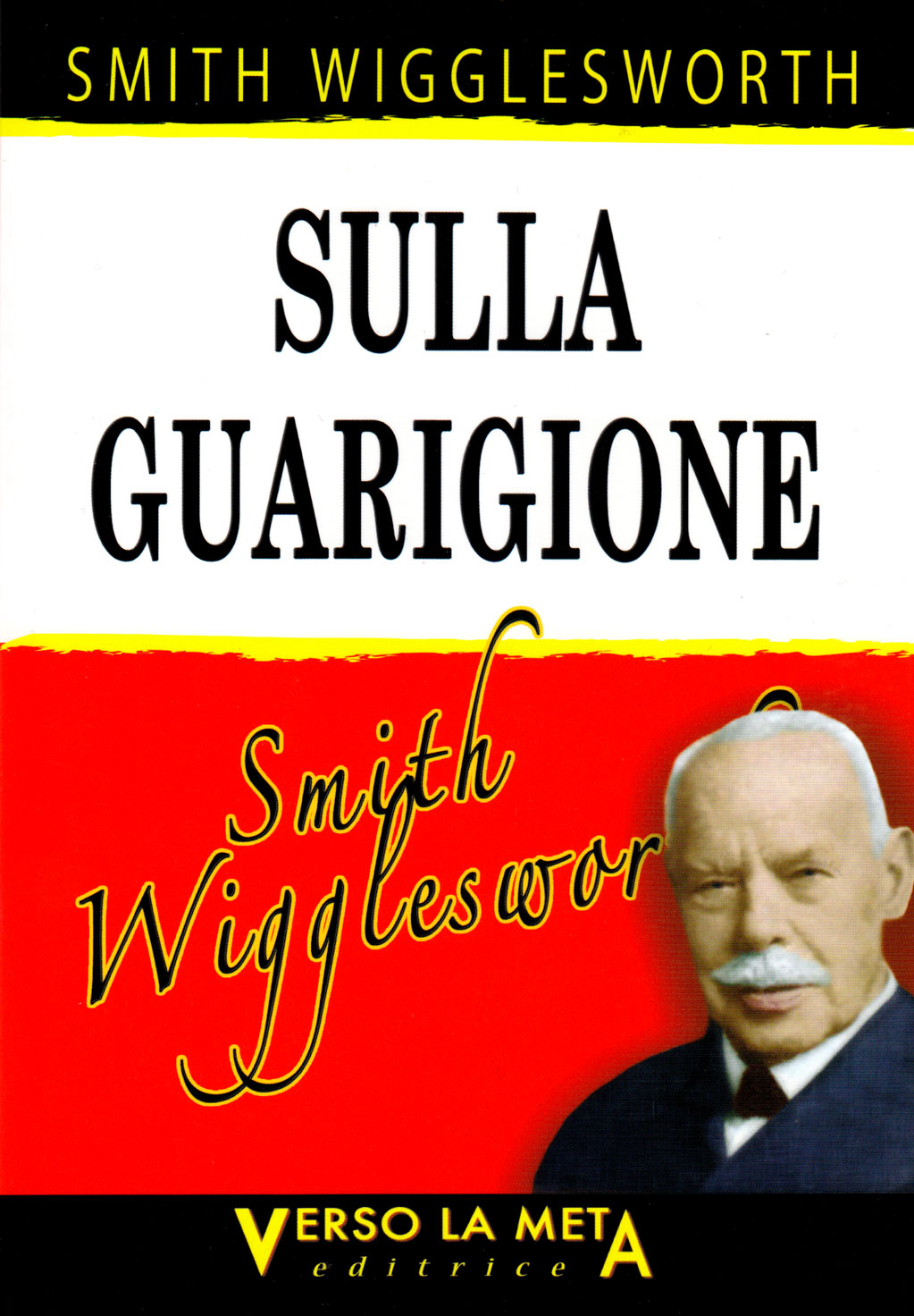 Smith Wigglesworth sulla guarigione