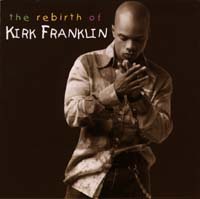 The Rebirth of Kirk Franklin