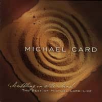 Scribbling in the Sand - Best of Michael Card - Live