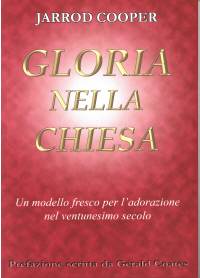 Gloria nella chiesa - Un modello fresco per l'adorazione nel Ventunesimo secolo
