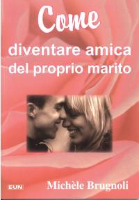 Come diventare amica del proprio marito