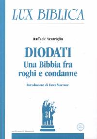 Diodati: Una Bibbia fra roghi e condanne Lux Biblica - n° 34