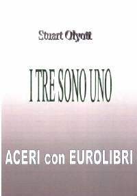 I tre sono uno - Quel che la Bibbia insegna sulla Trinità